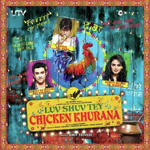 Luv Shuv Tey Chicken Khurana (2012) Mp3 Songs